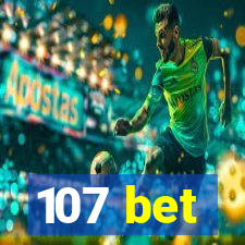 107 bet